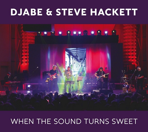DJABE & STEVE HACKETT: When The Sound Turns Sweet